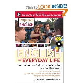 Improve Your English English in Everyday Life (DVD w/ Book) Hear and see how English is actually spoken  from real life speakers Stephen Brown, Ceil Lucas 9780071497176 Books