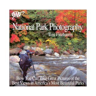 AAA's National Park Photography Tim Fitzharris 9781562515492 Books