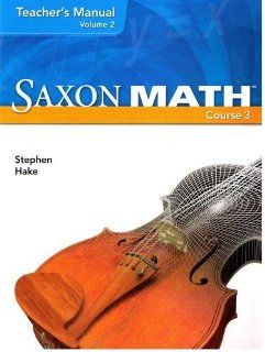 Saxon Math, Vol. 2 Teacher Manual ,Course 3 (9781591418870) SAXON PUBLISHERS Books