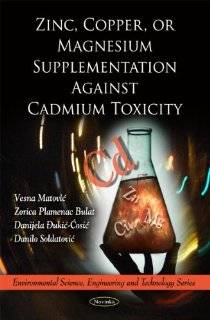 Zinc, Copper, or Magnesium Supplementation Against Cadmium Toxicity (Environmental Science, Engineering and Technology) 9781616683320 Medicine & Health Science Books @ 