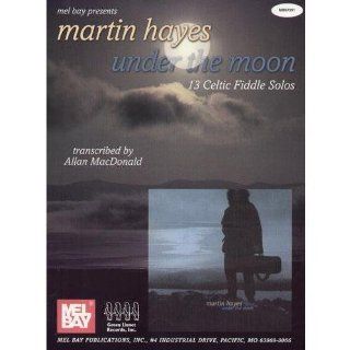 Hayes, Martin Under The Moon 13 Celtic Fiddle Solos Violin BOOK ONLY   by Allan Mel Bay Mel Bay Musical Instruments