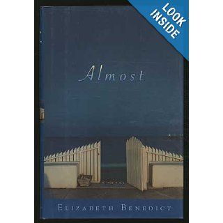 Almost Elizabeth Benedict 9780618174478 Books