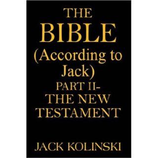 The Bible(according to Jack) Jack Kolinski 9781420840797 Books