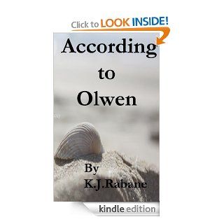 According to Olwen eBook K.J. Rabane Kindle Store
