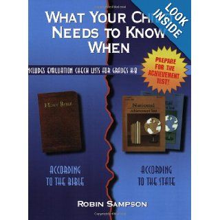 What Your Child Needs to Know When According to the Bible, According to the State with Evaluation Check Lists for Grades K 8 Robin Sampson 9780970181619 Books