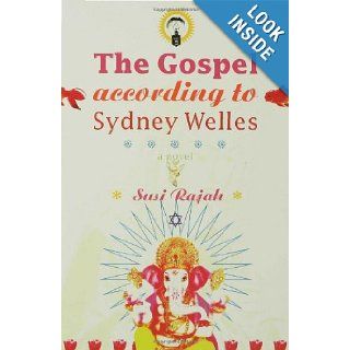 The Gospel According to Sydney Welles A Novel Susi Rajah 9781596913479 Books