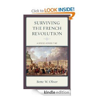 Surviving the French Revolution A Bridge across Time eBook Bette W. Oliver Kindle Store