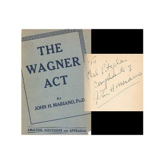 The Wagner Act John H. Mariano Books
