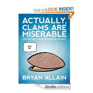 Actually, Clams Are Miserable eBook Bryan Allain Kindle Store