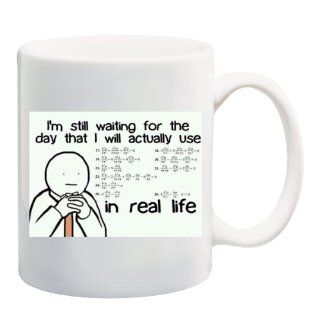 I'M STILL WAITING FOR THE DAY THAT I WILL ACTUALLY USE ALGEBRA IN REAL LIFE Mug Cup   11 ounces  Jobs That Use Algebra  