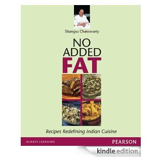 No Added Fat Recipes Redefining Indian Cuisine eBook Sitangsu Chakravarty Kindle Store