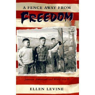 A Fence Away From Freedom Ellen S. Levine 9780399226380 Books