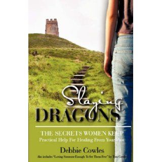 Slaying Dragons Debbie Cowles 9781600345685 Books