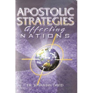 APOSTOLIC STRATEGIES AFFECTING NATIONS JONANTHAN DAVID Books