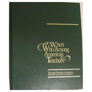 Who's Who Among America's Teachers, 1996 (Who's Who Among America's Teachers) 9781562441425 Books