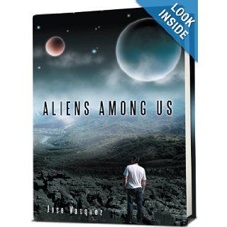 Aliens Among Us Jose Vasquez 9781479705689 Books