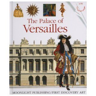 The Palace of Versailles (First Discovery Art) Christian Heinrich 9781851033737 Books