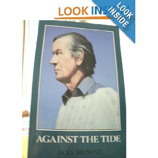 Against the tide Noël C Browne Books