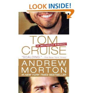 Tom Cruise An Unauthorized Biography eBook Andrew Morton Kindle Store