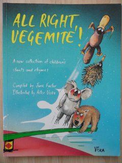 All Right Vegemite] A New Collection of Australian Children's Chants and Rhymes June Factor, Peter Viska 9780195546644 Books