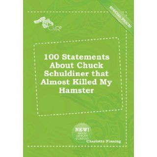 100 Statements about Chuck Schuldiner That Almost Killed My Hamster Charlotte Finning 9785518262027 Books