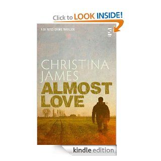 Almost Love   Kindle edition by Christina James. Mystery, Thriller & Suspense Kindle eBooks @ .