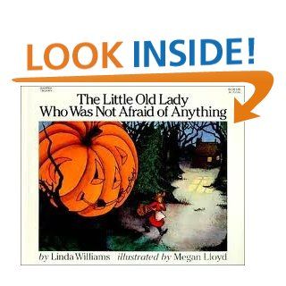The Little Old Lady Who Was Not Afraid of Anything Linda Williams 9780590135818 Books