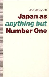 Japan As (Anything But Number One) Jon Woronoff 9780873328739 Books