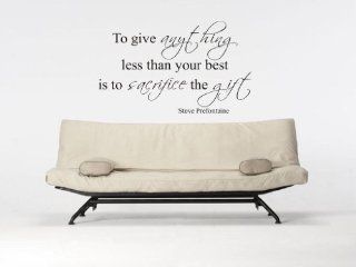 Steve Prefontaine To give Anything Less Than Your Best Is To Sacrifice The Gift Vinyl Wall Decal   Decorative Wall Appliques