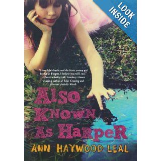 Also Known As Harper Ann Haywood Leal 9780312659349 Books