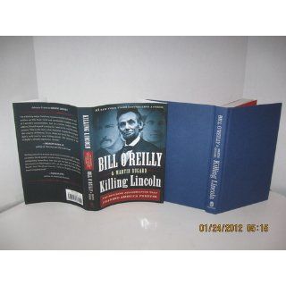 Killing Lincoln The Shocking Assassination that Changed America Forever Bill O'Reilly, Martin Dugard 9780805093070 Books