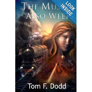 The Muse Also Weeps Tom F. Dodd 9781411657243 Books