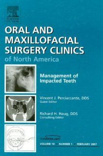 Management of Impacted Teeth, An Issue of Oral and Maxillofacial Surgery Clinics, 1e (The Clinics Dentistry) 9781416043454 Medicine & Health Science Books @