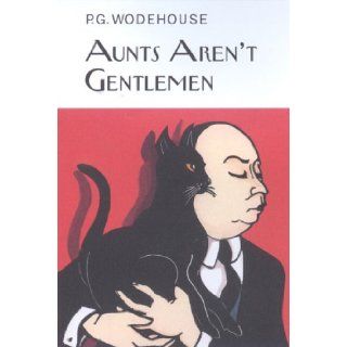 Aunts Aren't Gentlemen P.G. Wodehouse 9781590201657 Books