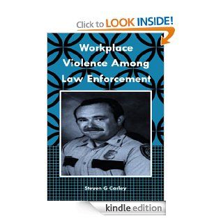 Workplace Violence Among Law Enforcement   Kindle edition by Steven G Carley. Professional & Technical Kindle eBooks @ .