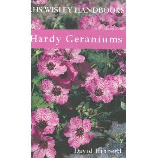 Hardy Geraniums (Rhs Wisley Handbooks) Dr. David Hibberd 9781844030170 Books