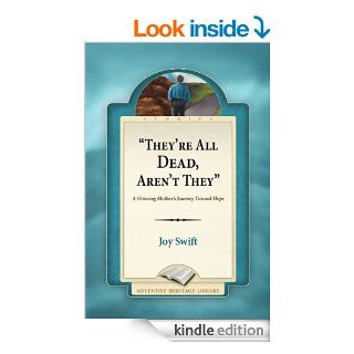 "They're All Dead Aren't They" eBook Joy Swift Kindle Store