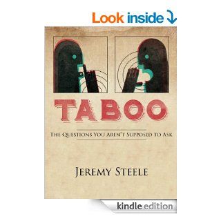 Taboo The Questions You Aren't Supposed to Ask eBook Jeremy Steele Kindle Store