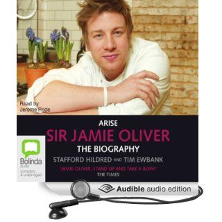 Arise, Sir Jamie Oliver (Audible Audio Edition) Stafford Hildred, Tim Ewbank, Jerome Pride Books