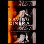 Saving Cinema  Politics of Preservation