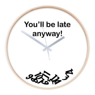  Youll be late anyway Wooden Wall Clock