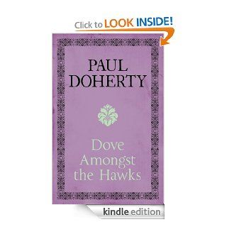 Dove Amongst the Hawks   Kindle edition by Paul Doherty. Literature & Fiction Kindle eBooks @ .
