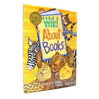 Wild About Books Judy Sierra, Marc Brown 9780375825385 Books