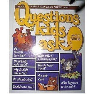 Questions Kids Ask About Birds (Questions Kids Ask, 7) Grolier Limited 9780717225460 Books