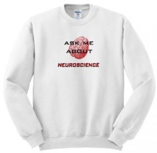 EvaDane   Funny Quotes   Ask me about neuroscience. Brain. Science. Scientist.   Sweatshirts Clothing