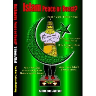 Islam, Peace or Beast Simon Altaf 9781599160924 Books