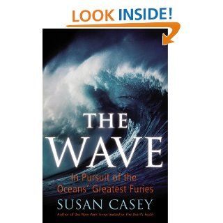 The Wave In Pursuit of the Oceans' Greatest Furies   Kindle edition by Susan Casey. Professional & Technical Kindle eBooks @ .