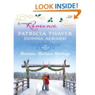 Montana, Mistletoe, Marriage   Kindle edition by Patricia Thayer, Donna Alward. Romance Kindle eBooks @ .