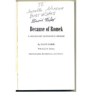 Because of Romek A Holocaust Survivor's Memoir David Faber 9780972807708 Books