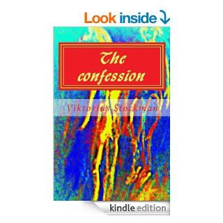 The confession the art of never admitting anything eBook Viktorius Stockman Kindle Store